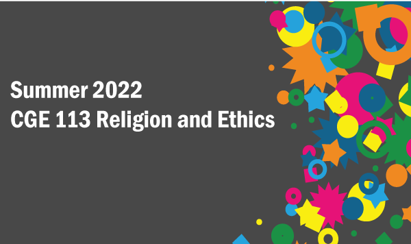 CGE 113 Religion and Ethics(2022 Summer)